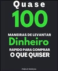 Capa: Download: 100 Maneiras de Levantar Dinheiro Rápido (Pablo Marçal)