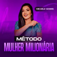 Capa: Método Mulher Milhonária: Baixar Curso Completo Mikaele Gomes