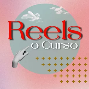 Capa do Curso Reels Pro Instagram com demonstração de criação de vídeos
