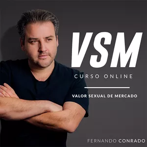 Curso VSM Fernando Conrado: Valor Sexual de Mercado, Relacionamentos e Atração