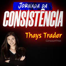 Curso Thays Trader Jornada da Consistência - Método Lucrativo