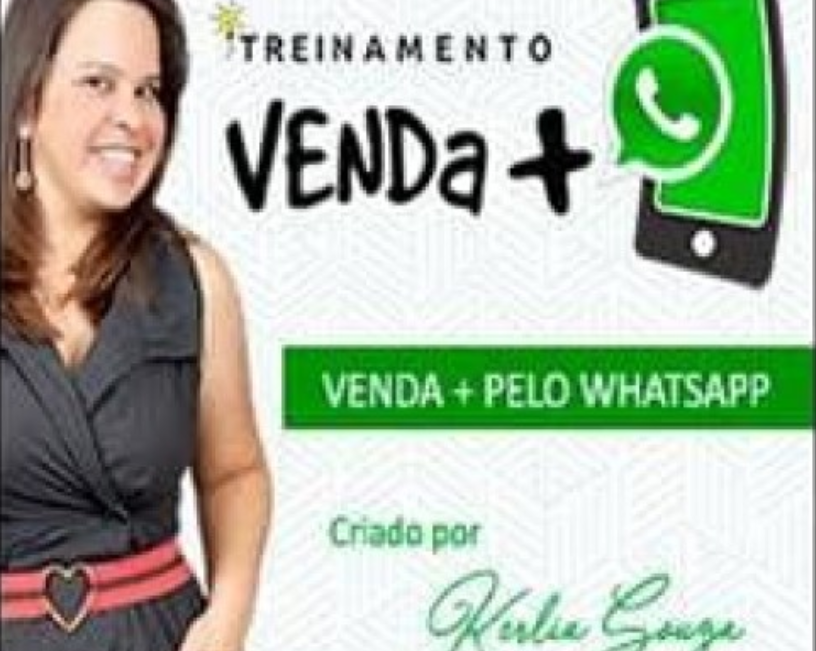 Treinamento Vender Mais pelo Zap Kerlia Sousa - Curso de Vendas e Automação no WhatsApp